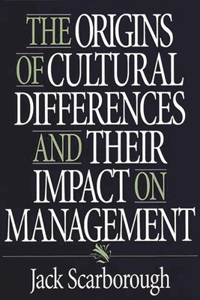 The Origins of Cultural Differences and Their Impact on Management