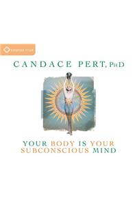 Your Body Is Your Subconscious Mind