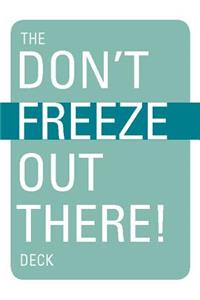 Don't Freeze Out There! Deck