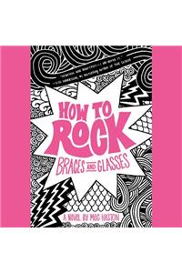 How to Rock Braces and Glasses