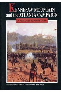 Kennesaw Mountain and the Atlanta Campaign
