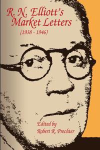 R. N. Elliott's Market Letters (1938 - 1946)