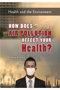 How Does Air Pollution Affect Your Health?