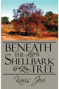 Beneath the Shellbark Tree