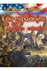 Los Españoles de la América Colonial