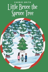 Little Bruce the Spruce Tree