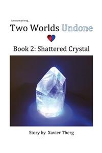 Two Worlds Undone, Book 2