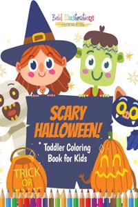 Scary Halloween! Toddler Coloring Book for Kids