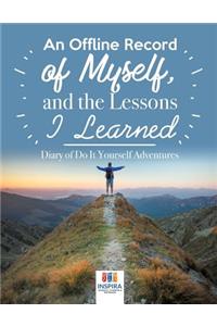 Offline Record of Myself, and the Lessons I Learned Diary of Do It Yourself Adventures