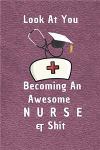 Look At You Becoming An Awesome Nurse & Shit