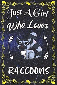 Just A Girl Who Loves Raccoons