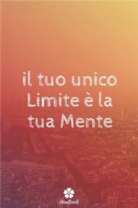 Il Tuo Unico Limite È La Tua Mente