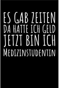 Es Gab Zeiten Da Hatte Ich Geld Jetzt Bin ich Medizinstudentin