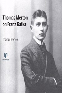 Thomas Merton on Franz Kafka