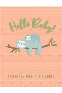 Hello Baby! Pregnancy Journal & Planner