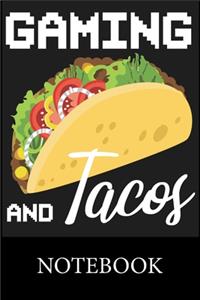 Gaming and Tacos Notebook