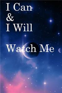 I Can & I will Watch Me