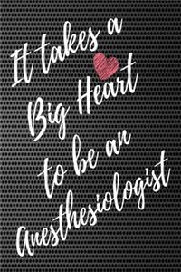 It Takes a Big Heart to be an Anesthesiologist