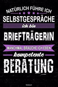 Natürlich führe ich Selbstgespräche ich bin Briefträgerin manchmal brauche ich eben kompetente Beratung Notizbuch