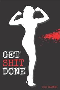 Get shit done. Planner 2020