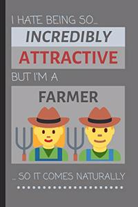 I Hate Being So Incredibly Attractive But I'm A Farmer... So It Comes Naturally