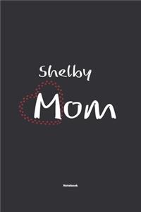 Shelby Mom Notebook