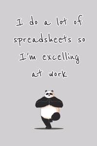 I do a lot of spreadsheets so I'm excelling at work