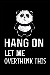 Hang On Let Me Overthink This