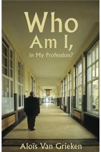 Who Am I, in My Profession?