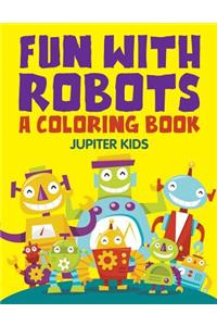 Fun with Robots (A Coloring Book)