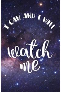 I Can and I Will Watch Me
