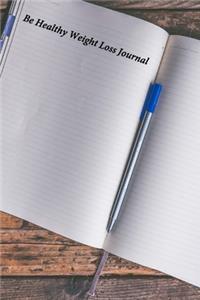 Be Healthy Weight Loss Journal