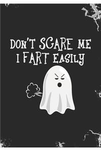 Don't scare me I fart easily