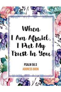 When I Am Afraid, I Put My Trust In You Psalm 56
