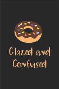 Glazed and Confused