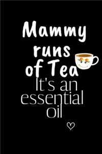 Mammy runs of Tea It's an essential oil