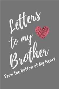 Letters to My Brother From the Bottom of My Heart