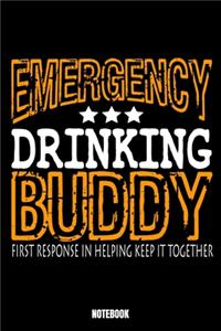 Emergency Drinking Buddy First Response In Helping Keep It Together Notebook