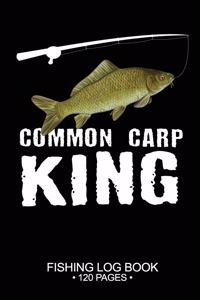 Common Carp King Fishing Log Book 120 Pages
