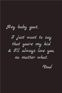 Hey baby goat: : Blank Lined Journal Paper Notebook: Great Gifts To Show Love & Support For Non-Binary, Agender, Gender Neutral Or Transgender Child & Children