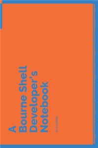 A Bourne Shell Developer's Notebook