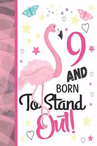 9 And Born To Stand Out