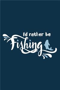 I'd Rather Be Fishing