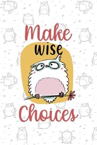 Make Wise Choices