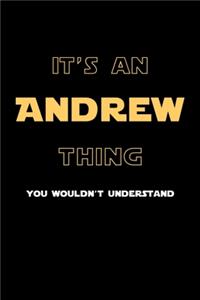 It's An Andrew Thing, You Wouldn't Understand