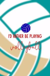 I'd Rather Be Playing Volleyball