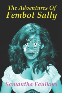 Adventures Of Fembot Sally
