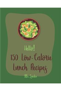 Hello! 150 Low-Calorie Lunch Recipes