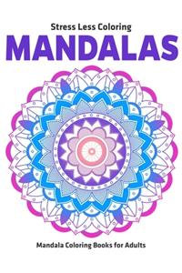 Stress Less Coloring Mandalas
