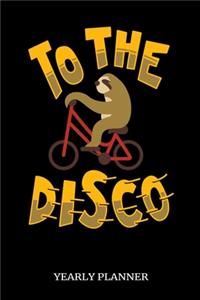 To The Disco Yearly Planner